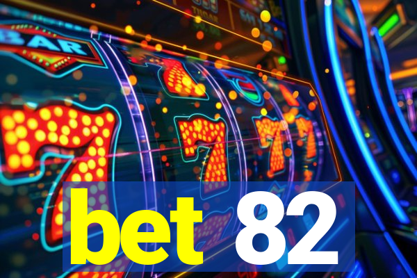 bet 82